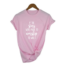 Load image into Gallery viewer, If The Stars Were Made To Worship So Will I T-Shirt