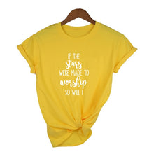Load image into Gallery viewer, If The Stars Were Made To Worship So Will I T-Shirt