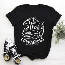 Load image into Gallery viewer, Be Strong and Courageous T-Shirt