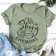 Load image into Gallery viewer, Be Strong and Courageous T-Shirt