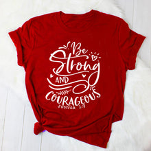 Load image into Gallery viewer, Be Strong and Courageous T-Shirt