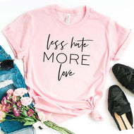 Less Hate More Love Print Women Tshirt