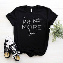 Load image into Gallery viewer, Less Hate More Love Print Women Tshirt