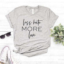 Load image into Gallery viewer, Less Hate More Love Print Women Tshirt
