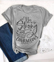 Load image into Gallery viewer, Be Strong and Courageous T-Shirt