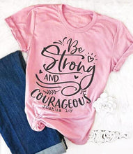 Load image into Gallery viewer, Be Strong and Courageous T-Shirt