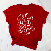 Load image into Gallery viewer, It is Well with My Soul T shirt