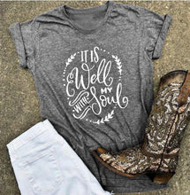 Load image into Gallery viewer, It is Well with My Soul T shirt