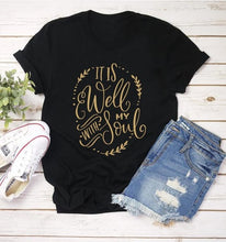 Load image into Gallery viewer, It is Well with My Soul T shirt